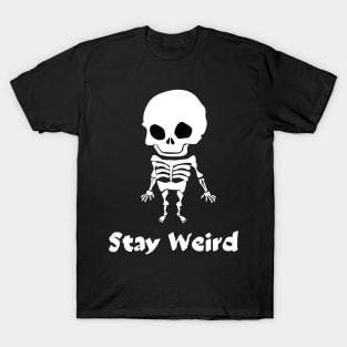 Stay Weird T-Shirt